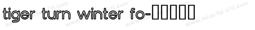 tiger turn winter fo字体转换